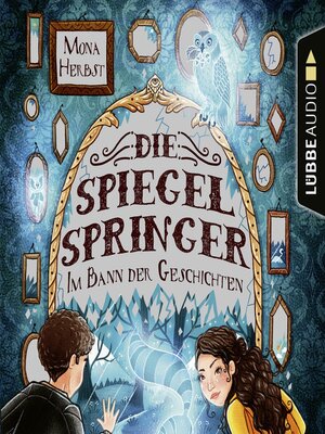 cover image of Die Spiegelspringer--Im Bann der Geschichten